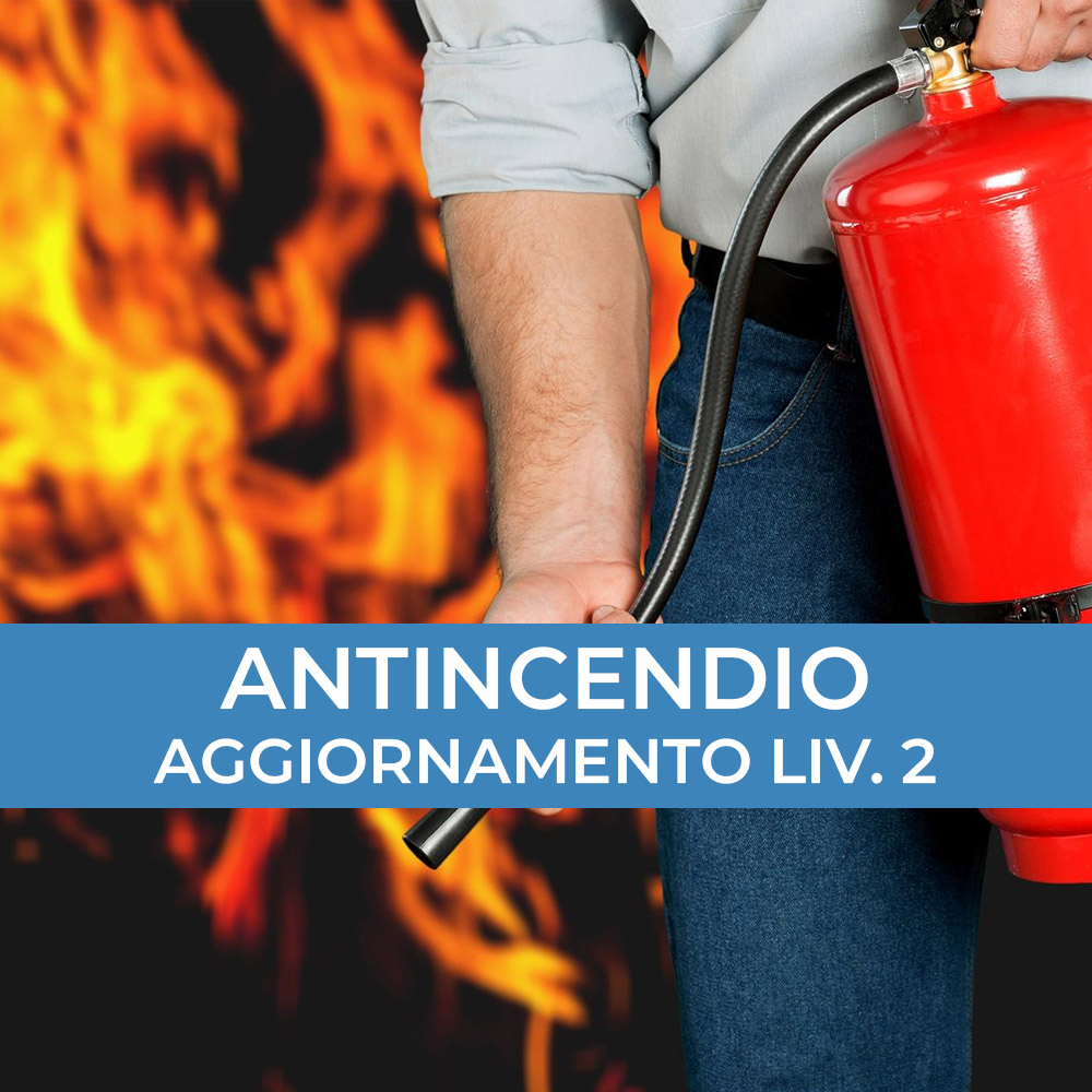 Corso di aggiornamento per addetti antincendio – Livello 2 (5 ore)